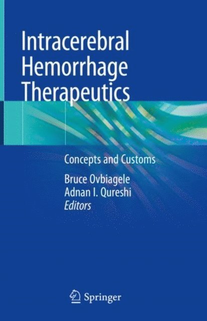 Adnan I. Qureshi, Bruce Ovbiagele - Intracerebral Hemorrhage Therapeutics, E-bok