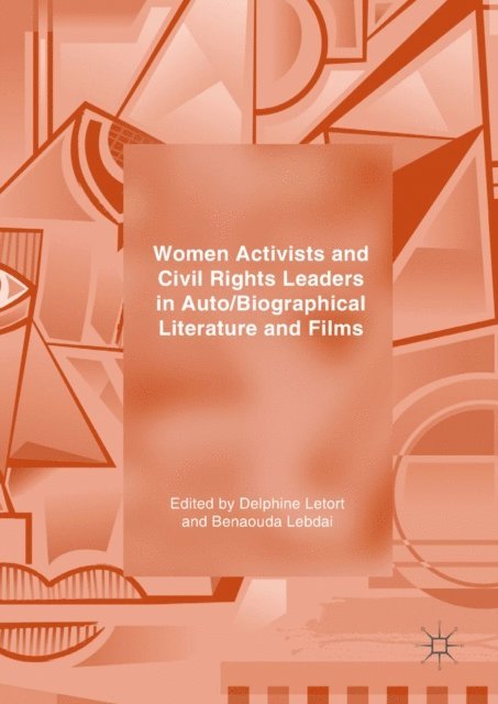 Benaouda Lebdai, Delphine Letort - Women Activists and Civil Rights Leaders in Auto/Biographical Literature and Films, E-bok