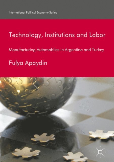 Fulya Apaydin - Technology, Institutions and Labor, E-bok