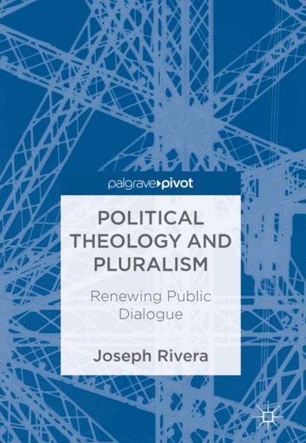 Joseph Rivera - Political Theology and Pluralism, E-bok