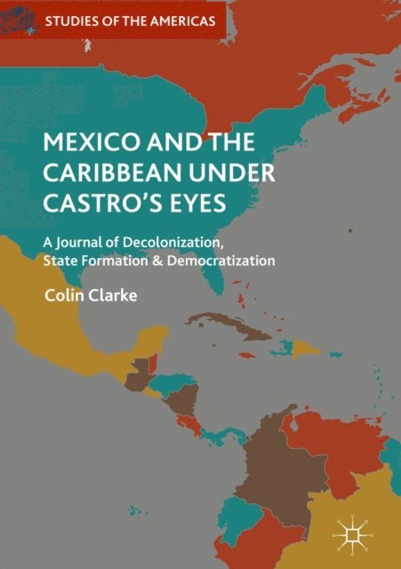 Colin Clarke - Mexico and the Caribbean Under Castro's Eyes, E-bok