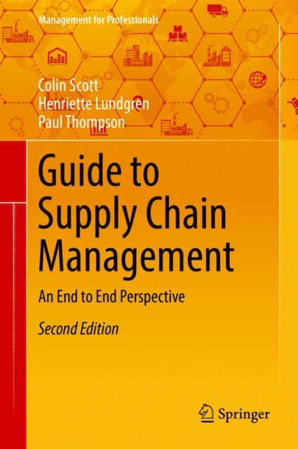 Paul Thompson, Henriette Lundgren, Colin Scott - Guide to Supply Chain Management, E-bok