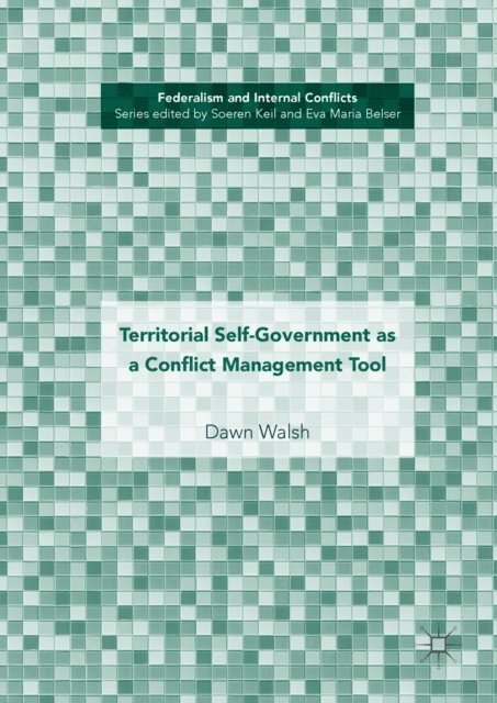 Dawn Walsh - Territorial Self-Government as a Conflict Management Tool, E-bok