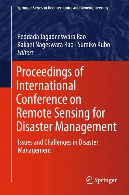Sumiko Kubo, Kakani Nageswara Rao, Peddada Jagadeeswara Rao - Proceedings of International Conference on Remote Sensing for Disaster Management, E-bok