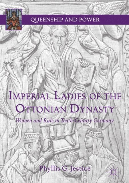 Phyllis G. Jestice - Imperial Ladies of the Ottonian Dynasty, E-bok