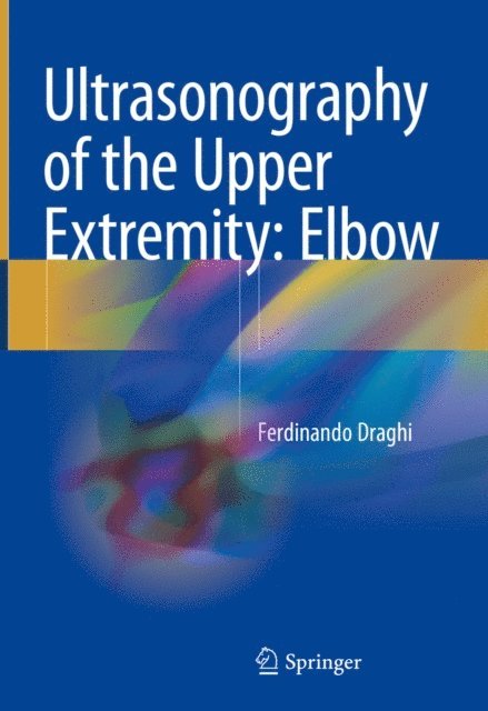 Ferdinando Draghi - Ultrasonography of the Upper Extremity: Elbow, E-bok. Tillgänglighet: Lägg i varukorg