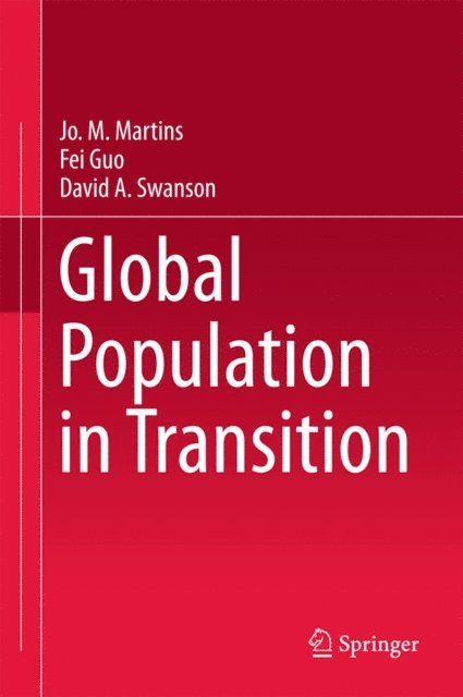 David A. Swanson, Fei Guo, Jo. M. Martins - Global Population in Transition, E-bok