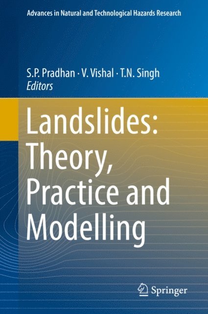 T.N. Singh, V. Vishal, S.P. Pradhan - Landslides: Theory, Practice and Modelling, E-bok