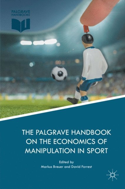 David Forrest, Markus Breuer - Palgrave Handbook on the Economics of Manipulation in Sport, E-bok