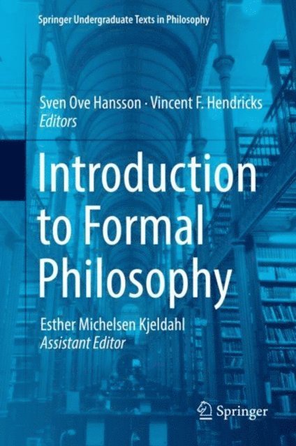 Vincent F. Hendricks, Sven Ove Hansson - Introduction to Formal Philosophy, E-bok