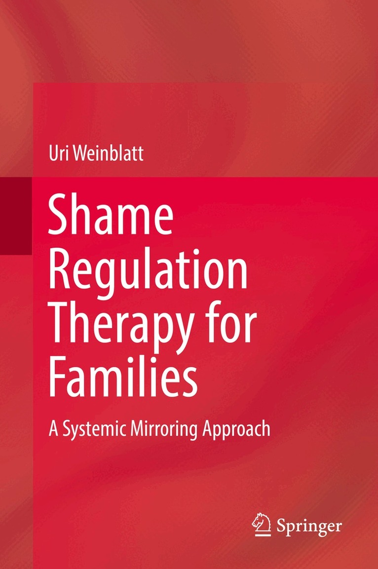 Uri Weinblatt - Shame Regulation Therapy for Families, Inbunden