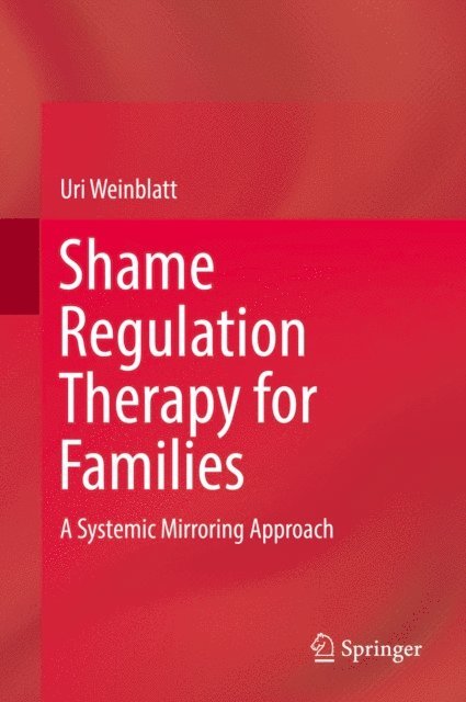 Uri Weinblatt - Shame Regulation Therapy for Families, E-bok