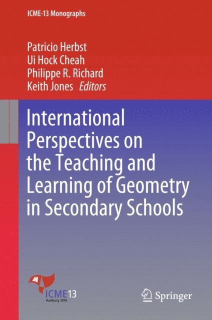 Keith Jones, Philippe R. Richard, Ui Hock Cheah, Patricio Herbst - International Perspectives on the Teaching and Learning of Geometry in Secondary Schools, E-bok