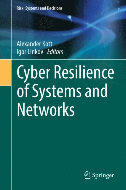 Igor Linkov, Alexander Kott - Cyber Resilience of Systems and Networks, E-bok