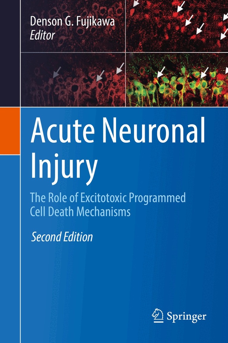 Denson G. Fujikawa - Acute Neuronal Injury, Inbunden