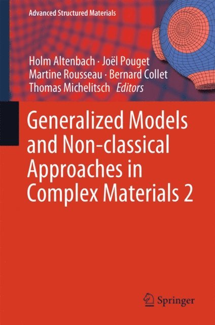 Thomas Michelitsch, Bernard Collet, Martine Rousseau, Joel Pouget, Holm Altenbach - Generalized Models and Non-classical Approaches in Complex Materials 2, E-bok
