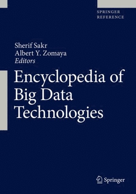 Albert Zomaya, Sherif Sakr - Encyclopedia of Big Data Technologies, E-bok