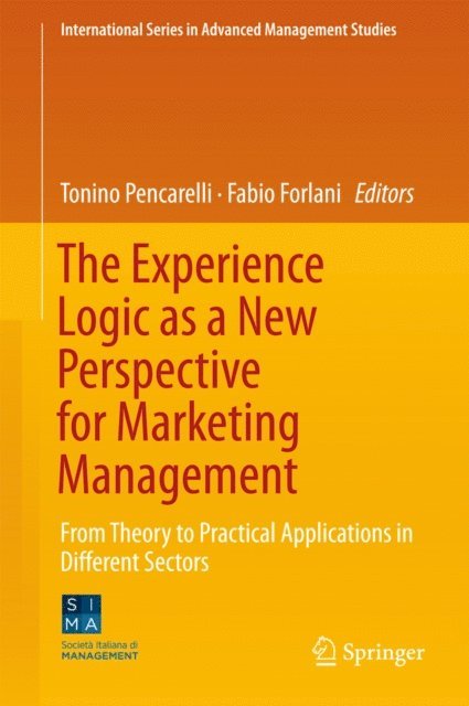 Fabio Forlani, Tonino Pencarelli - Experience Logic as a New Perspective for Marketing Management, E-bok
