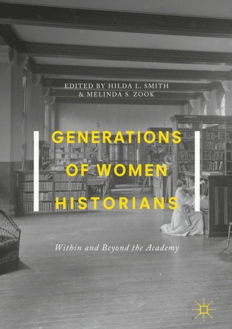Melinda S. Zook, Hilda L. Smith - Generations of Women Historians, E-bok