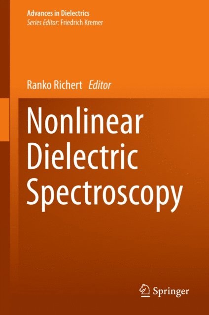Ranko Richert - Nonlinear Dielectric Spectroscopy, E-bok
