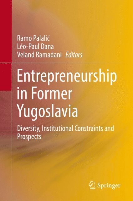 Veland Ramadani, Leo-Paul Dana, Ramo Palalic - Entrepreneurship in Former Yugoslavia, E-bok