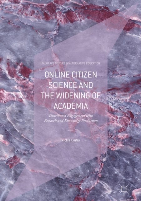Vickie Curtis - Online Citizen Science and the Widening of Academia, E-bok