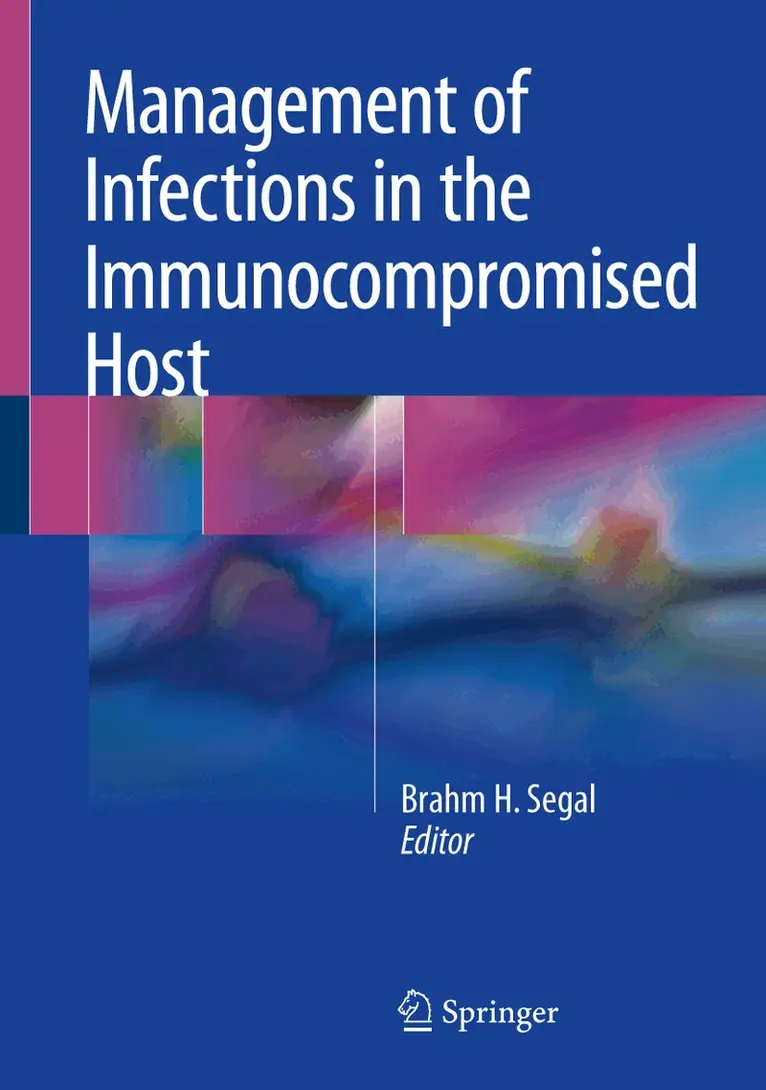 Brahm H. Segal - Management of Infections in the Immunocompromised Host, Inbunden. Tillgänglighet: Lägg i varukorg