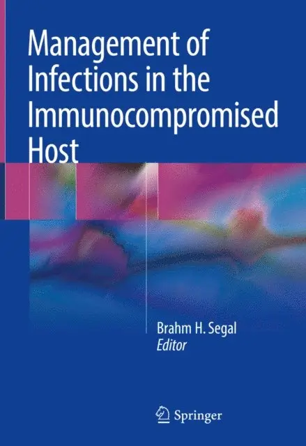Brahm H. Segal - Management of Infections in the Immunocompromised Host, E-bok. Tillgänglighet: Lägg i varukorg