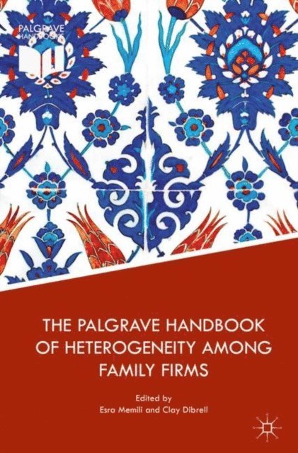 Clay Dibrell, Esra Memili - Palgrave Handbook of Heterogeneity among Family Firms, E-bok