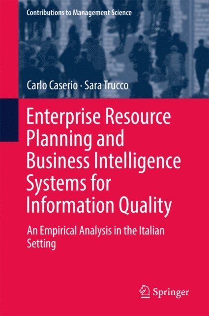 Sara Trucco, Carlo Caserio - Enterprise Resource Planning and Business Intelligence Systems for Information Quality, E-bok