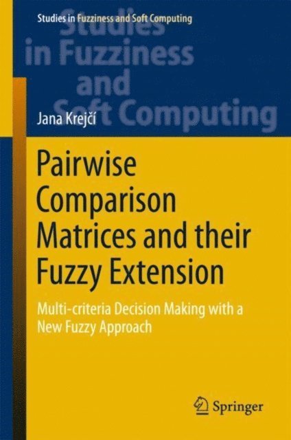 Jana Krejci - Pairwise Comparison Matrices and their Fuzzy Extension, E-bok