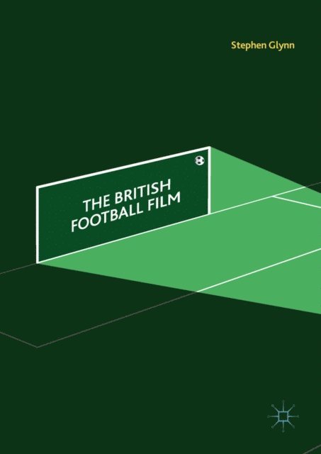 Stephen Glynn - British Football Film, E-bok
