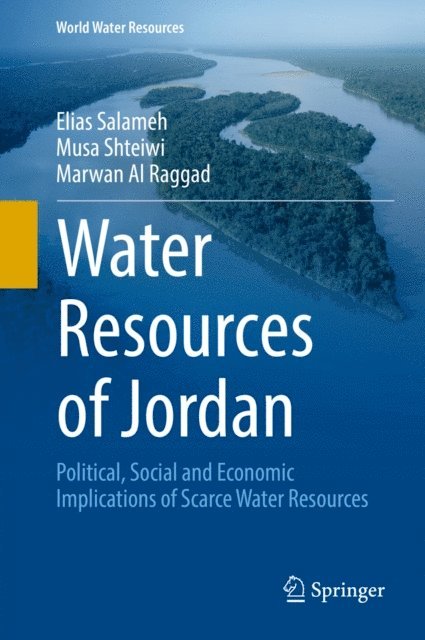 Marwan Al Raggad, Musa Shteiwi, Elias Salameh - Water Resources of Jordan, E-bok
