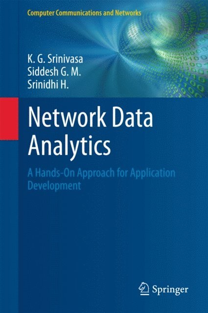 Srinidhi H., Siddesh G. M., K. G. Srinivasa - Network Data Analytics, E-bok