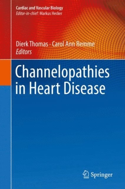Carol Ann Remme, Dierk Thomas - Channelopathies in Heart Disease, E-bok