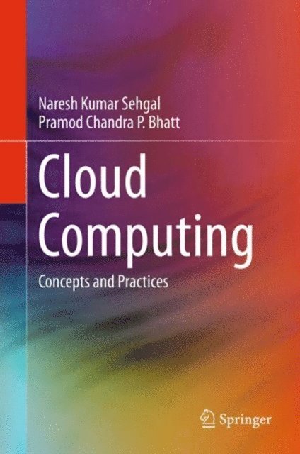 Pramod Chandra P. Bhatt, Naresh Kumar Sehgal - Cloud Computing, E-bok