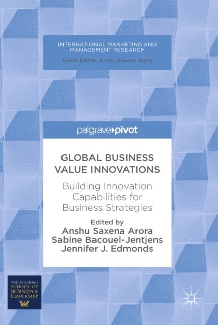 Jennifer J. Edmonds, Sabine Bacouel-Jentjens, Anshu Saxena Arora - Global Business Value Innovations, E-bok