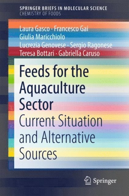 Gabriella Caruso, Teresa Bottari, Sergio Ragonese, Lucrezia Genovese, Giulia Maricchiolo, Francesco Gai, Laura Gasco - Feeds for the Aquaculture Sector, E-bok