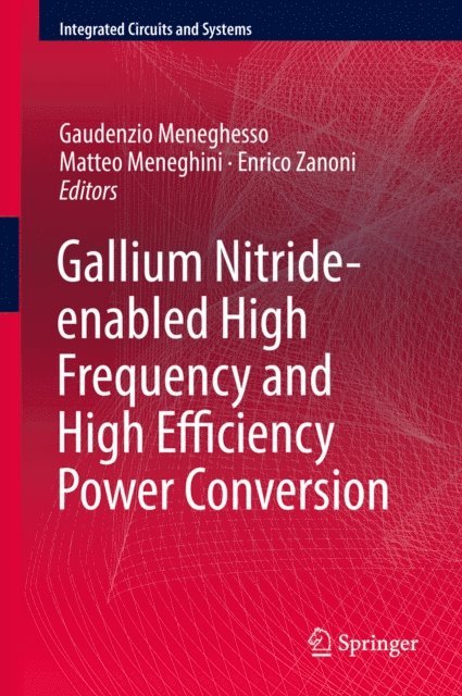 Enrico Zanoni, Matteo Meneghini, Gaudenzio Meneghesso - Gallium Nitride-enabled High Frequency and High Efficiency Power Conversion, E-bok