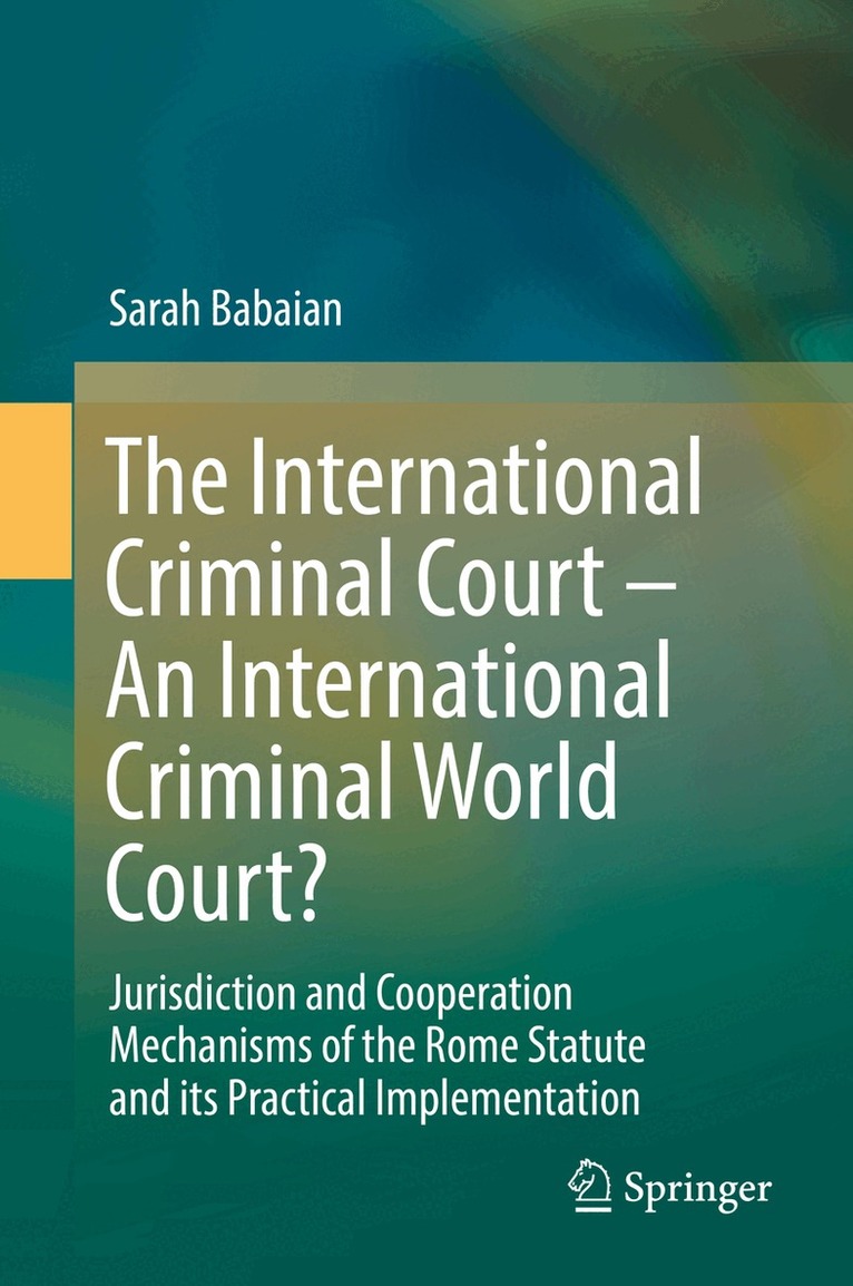 Sarah Babaian - International Criminal Court – An International Criminal World Court?, Inbunden