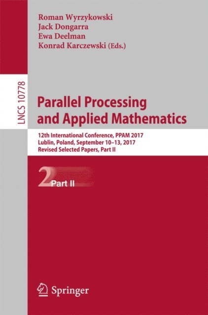 Konrad Karczewski, Ewa Deelman, Jack Dongarra, Roman Wyrzykowski - Parallel Processing and Applied Mathematics, E-bok