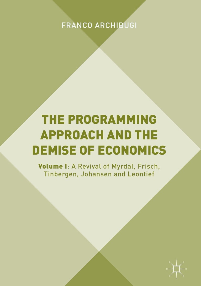 Franco Archibugi - Programming Approach and the Demise of Economics, Inbunden