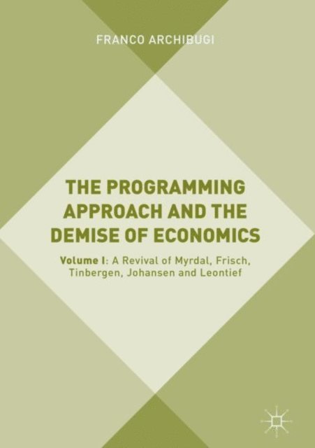 Franco Archibugi - Programming Approach and the Demise of Economics, E-bok