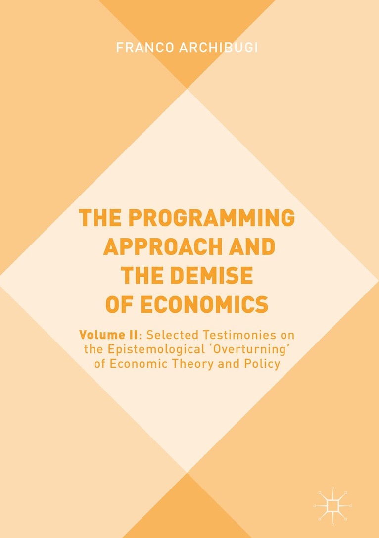 Franco Archibugi - Programming Approach and the Demise of Economics, Inbunden