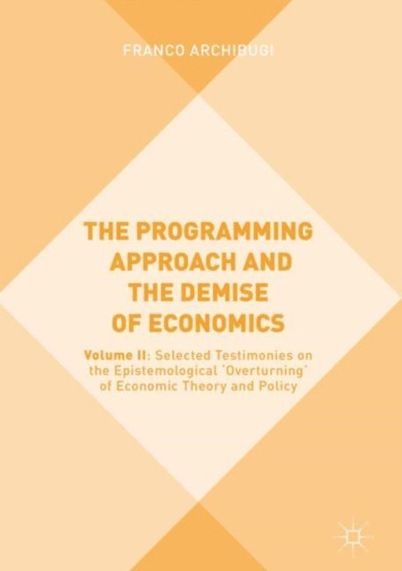 Franco Archibugi - Programming Approach and the Demise of Economics, E-bok