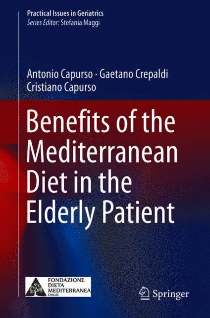 Cristiano Capurso, Gaetano Crepaldi, Antonio Capurso - Benefits of the Mediterranean Diet in the Elderly Patient, E-bok