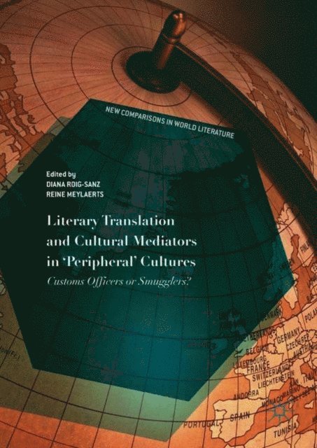 Reine Meylaerts, Diana Roig-Sanz - Literary Translation and Cultural Mediators in 'Peripheral' Cultures, E-bok