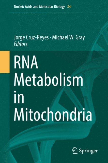 Michael W. Gray, Jorge Cruz-Reyes - RNA Metabolism in Mitochondria, E-bok