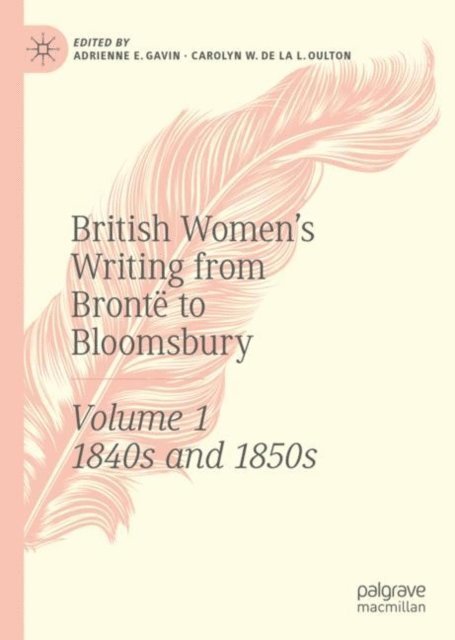 Carolyn W. de la L. Oulton, Adrienne E. Gavin - British Women's Writing from Bronte to Bloomsbury, Volume 1, E-bok