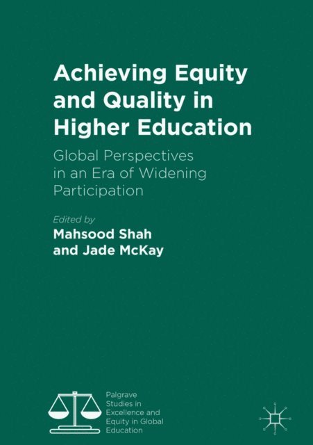 Jade McKay, Mahsood Shah - Achieving Equity and Quality in Higher Education, E-bok